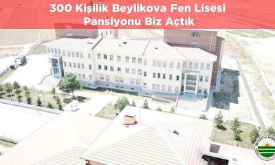 BEYLİKOVA 300 KİŞİLİK FEN LİSESİ PANSİYONU VE 200 KİŞİLİK İMAM HATİP PANSİYONU