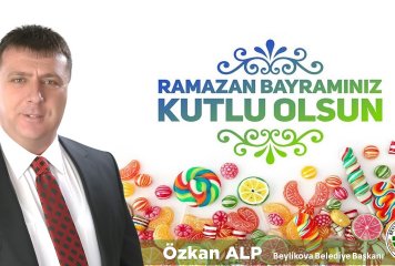 Belediye Başkanı Özkan Alp'in Ramazan Bayramı Mesajı